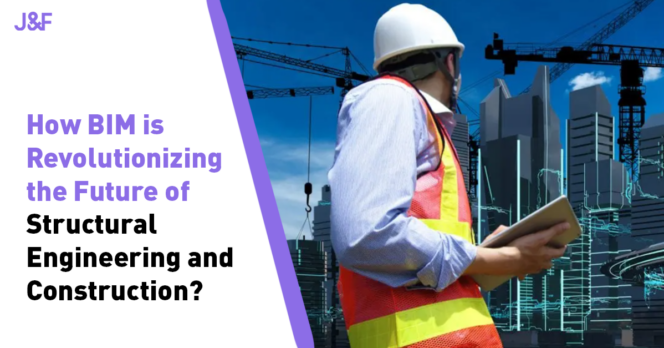 How BIM is Redefining Structural Engineering & Construction